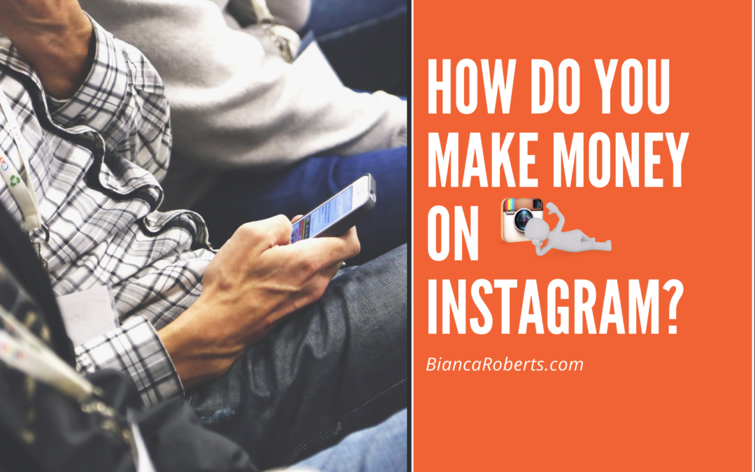 How Do You Make Money on Instagram?