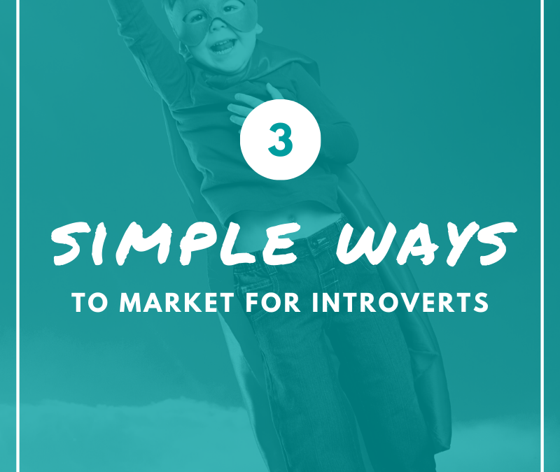 3 Simple Ways to Market For Introverts