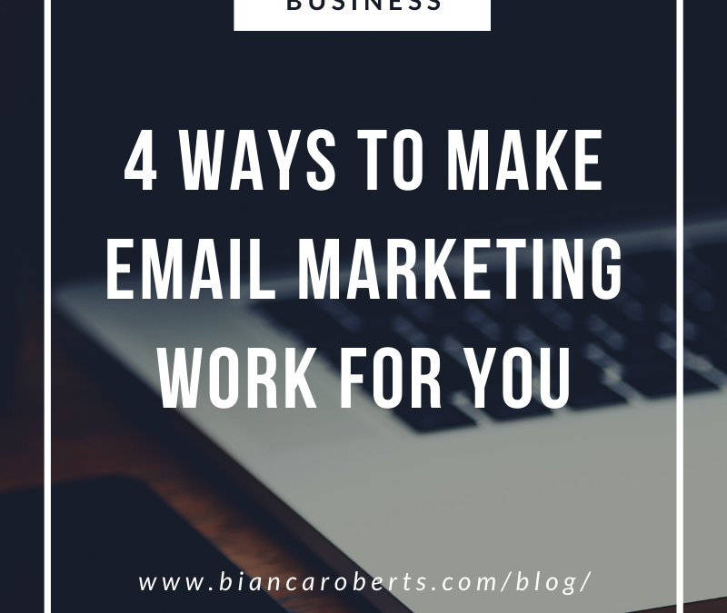 4 Ways to Make Email Marketing Work for You