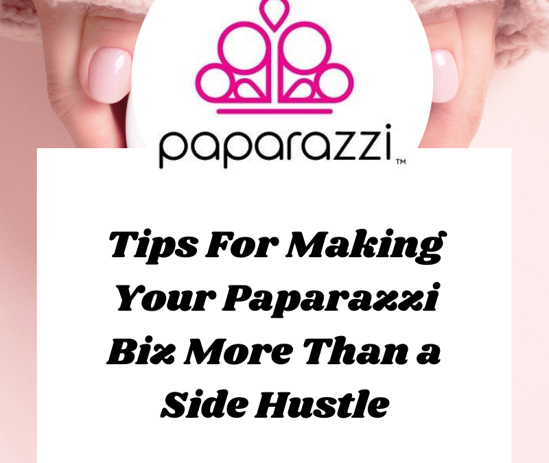 How Do You Make Your Paparazzi Jewelry Business More Than a Side Hustle?