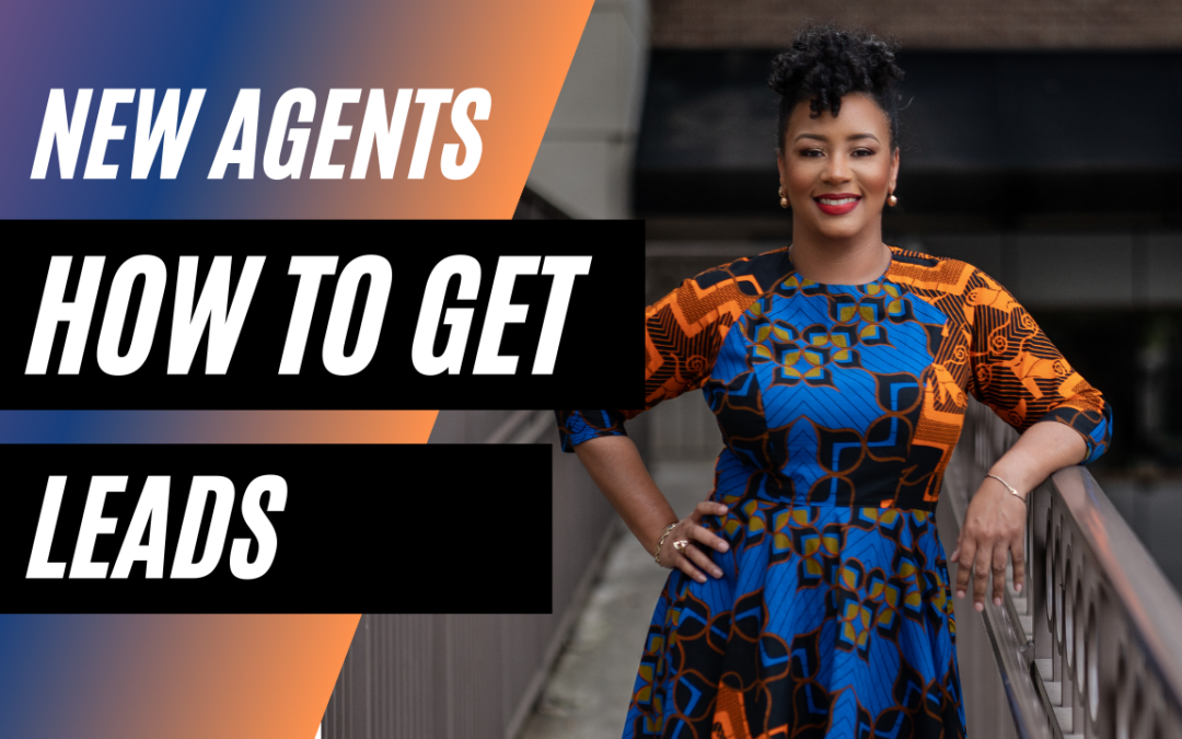 New Agents: How to Generate Real Estate Leads