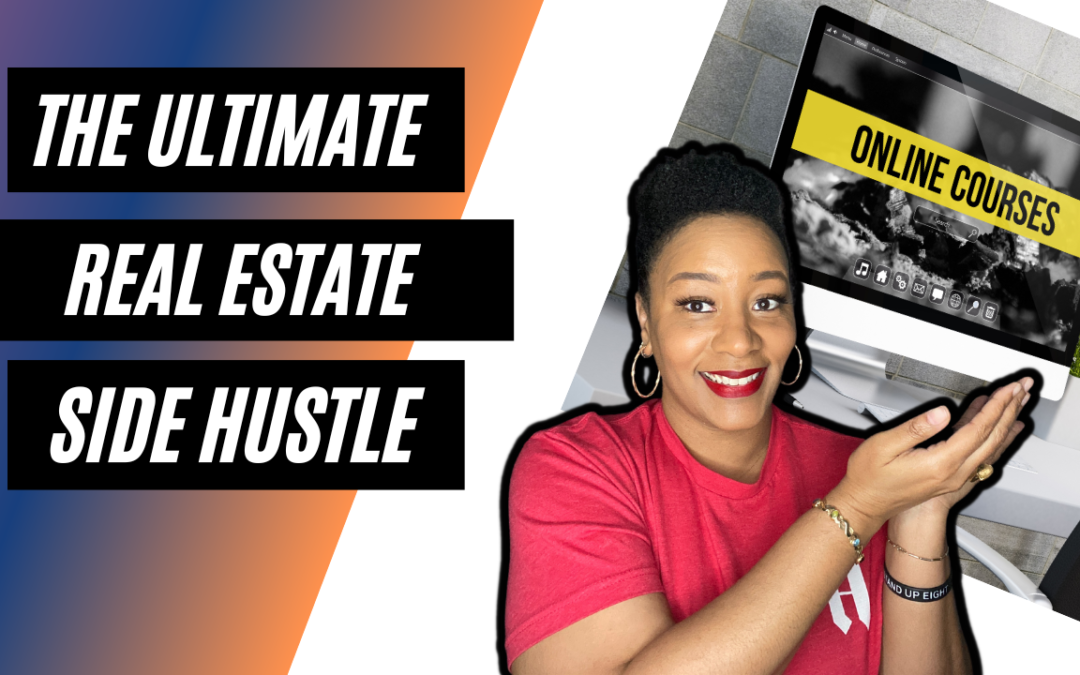 The Ultimate Real Estate Side Hustle